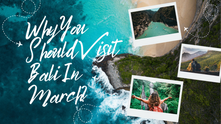 Why Visit Bali In March