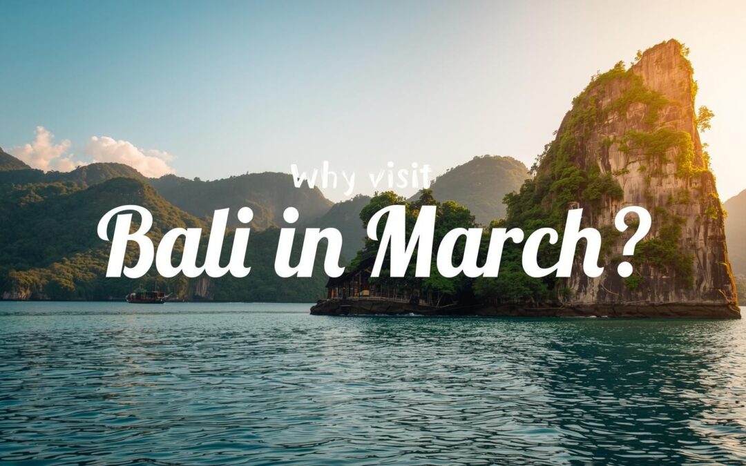 Why Should You Visit Bali in the Month of March?