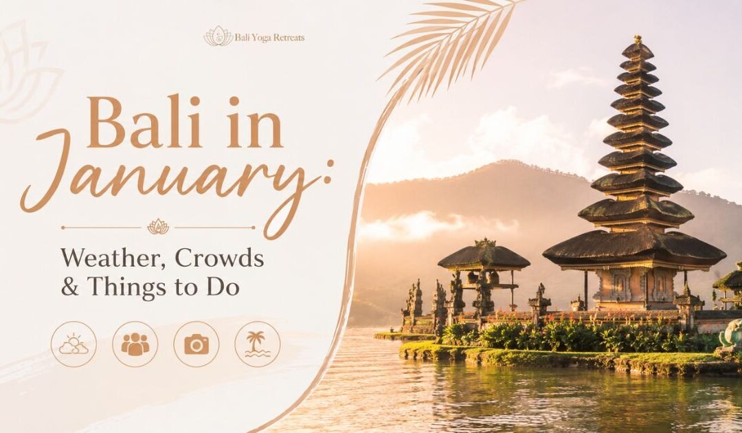 Bali in January: Weather, Crowds & Things to Do 
