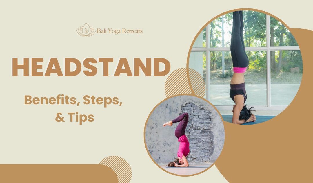 Headstand (Sirsasana): Benefits, Steps, & Tips