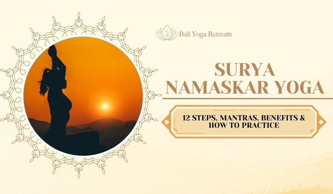 Surya Namaskar Yoga: 12 Steps, Mantras, Benefits & How to Practice