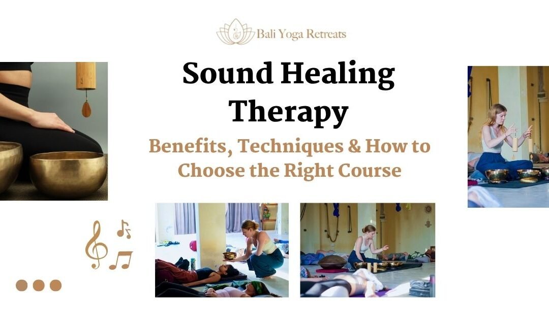Sound Healing Therapy: Benefits, Techniques & How to Choose the Right Course