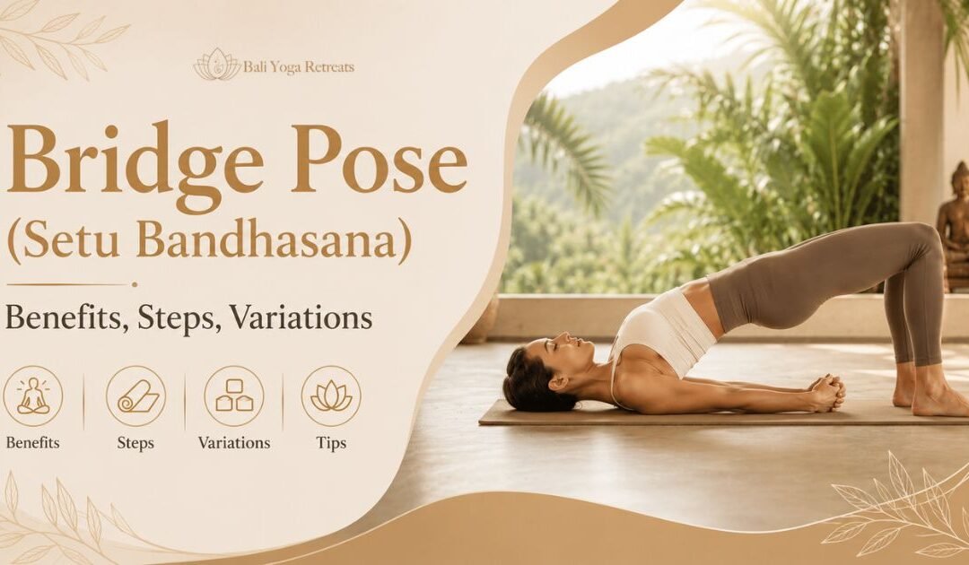 Bridge Pose (Setu Bandhasana): Benefits, Steps, Variations