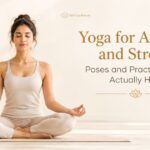 Woman practicing yoga for anxiety and stress in a calm setting